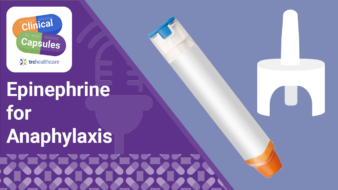 Clinical Capsules Epinephrine for Anaphylaxis