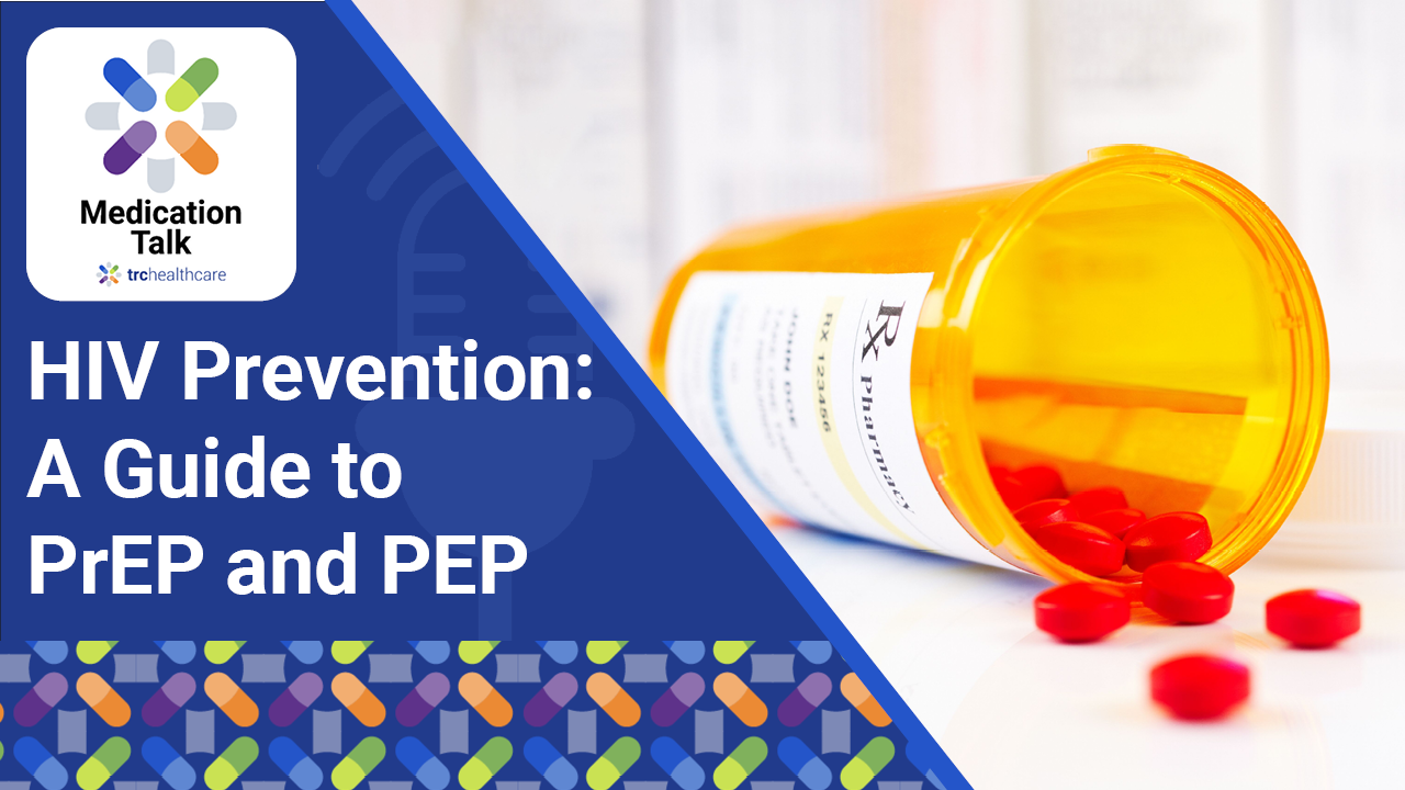 Medication Talk: HIV Prevention: A Guide to PrEP and PEP
