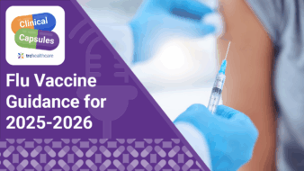 Clinical Capsules Flu Vaccine Guidance for 2025-2026