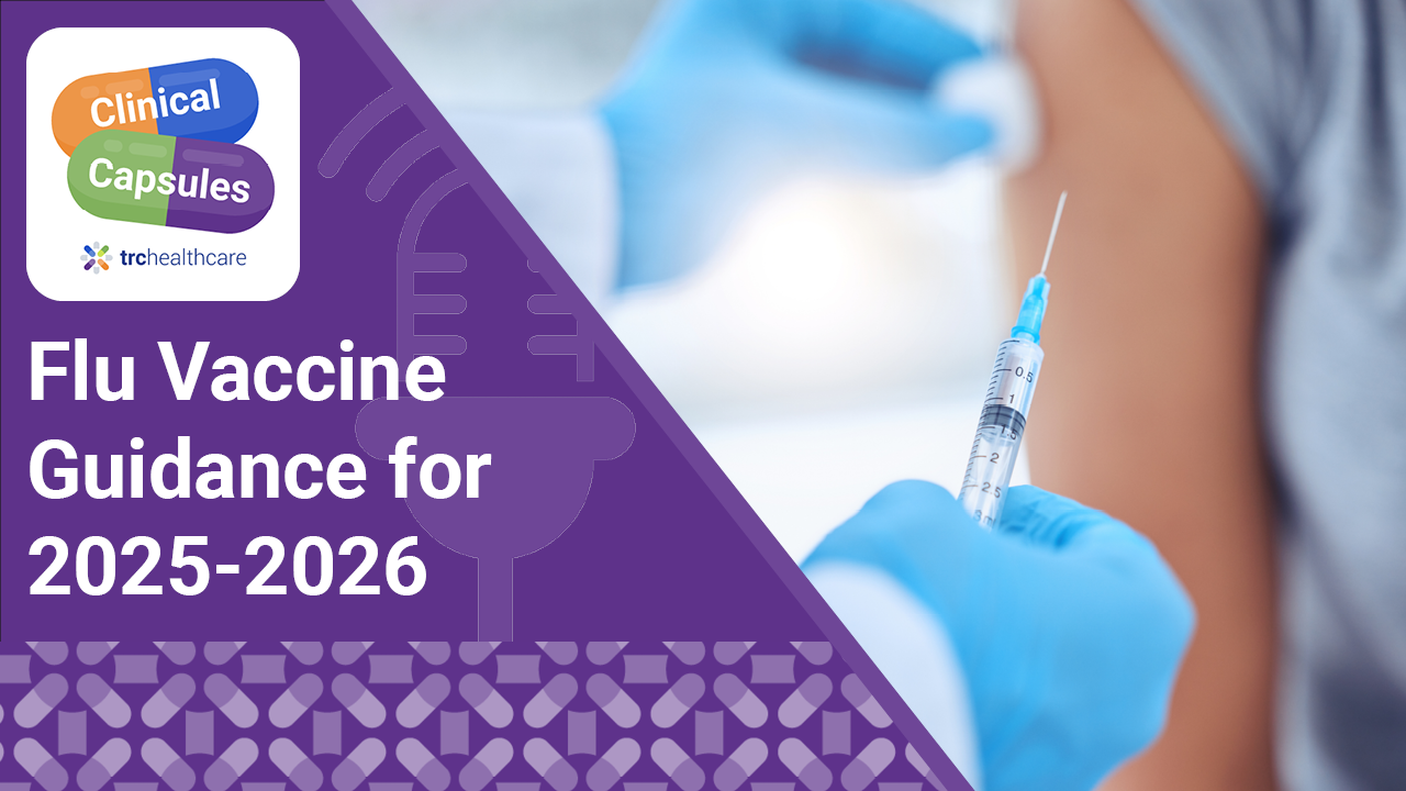Clinical Capsules Flu Vaccine Guidance for 2025-2026