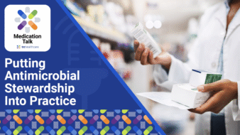 Medication Talk: Putting Antimicrobial Stewardship Into Practice