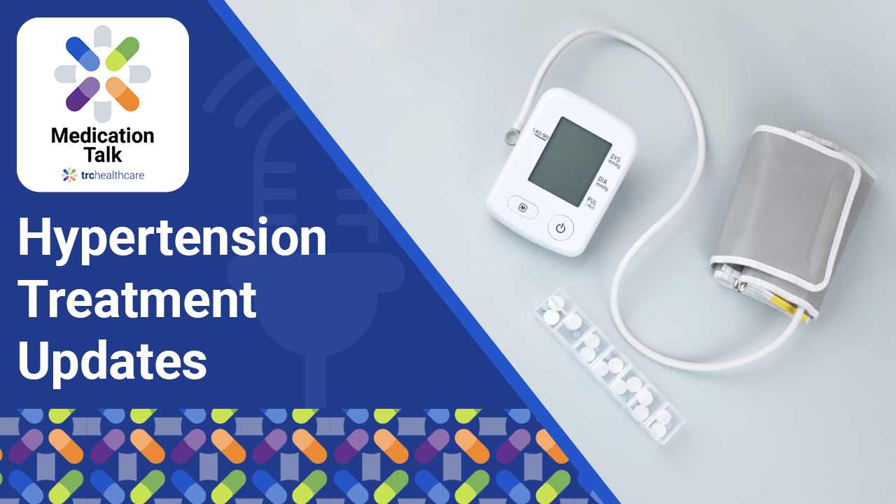 Medication Talk: Hypertension Treatment Updates