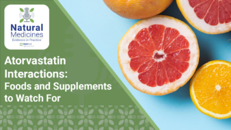 Natural Medicines: Evidence in Practice: Atorvastatin Interactions: Foods and Supplements to Watch For